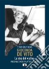 Gioconda De Vito. La dea del violino libro