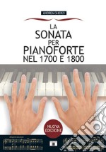 La sonata per pianoforte nel 1700 e 1800