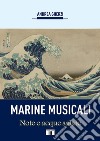 Marine musicali. Note e acque salate libro