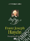 Franz Joseph Haydn. Una guida all'ascolto libro