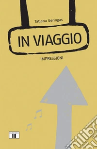 In viaggio. Impressioni