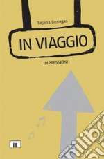 In viaggio. Impressioni libro