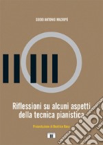 Riflessioni su alcuni aspetti della tecnica pianistica libro