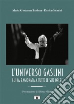 L'universo Gaslini. Guida ragionata a tutte le sue opere libro