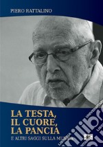 La testa, il cuore, la pancia. E altri saggi sulla musica libro