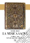 La musica sacra. Estetica e storia dal Canto gregoriano a Palestrina libro