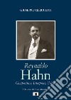 Reynaldo Hahn. Compositore, interprete, critico libro di Clericetti Giuseppe