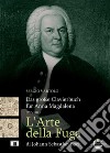 Das grosse Clavierbuch für Anna Magdalena ovvero «L'arte della fuga» di Johann Sebastian Bach. Con CD-Audio libro