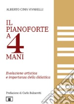 Il pianoforte a 4 mani. Evoluzione artistica e riflessioni sulla didattica libro