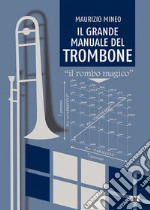 Il grande manuale del trombone. «Il rombo magico» libro