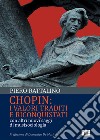 Chopin: i valori traditi e riconquistati. Con altri nuovi saggi di musisociologia libro