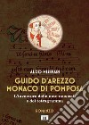 Guido d'Arezzo monaco di Pomposa. L'inventore delle note musicali e del tetragramma libro