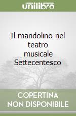 Il mandolino nel teatro musicale Settecentesco libro