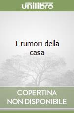I rumori della casa libro