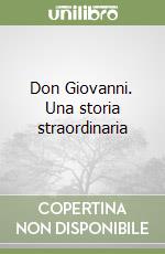 Don Giovanni. Una storia straordinaria