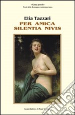 Per amica silentia nives libro