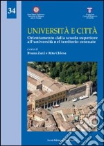 Università e città. Orientamento dalla Scuola superiore all'Università nel territorio cesenate libro