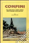 Confini. Arte, letteratura, storia e cultura della Romagna antica e contemporanea. Vol. 34 libro