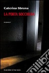 La porta socchiusa libro di Sbrana Caterina