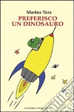 Preferisco un dinosauro libro