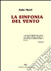 La sinfonia del vento libro di Morri Aldo