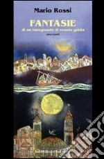 Fantasie di un insegnante di scuola guida libro