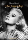 Fellini. Il sogno italiano. Cinquant'anni dalla «Dolce vita» libro