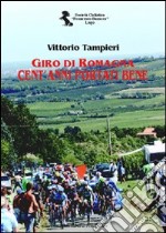 Giro di Romagna. Cent'anni portati bene libro