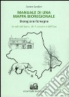 Manuale di una mappa bioregionale. Bioregione Romagna. Le valli del Savio, del Rubicone e dell'Uso libro