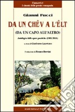 Da un chêv a l'êlt. Antologia delle opere poetiche (1981-2010) libro