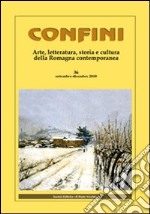 Confini. Arte, letteratura, storia e cultura della Romagna antica e contemporanea. Vol. 36 libro