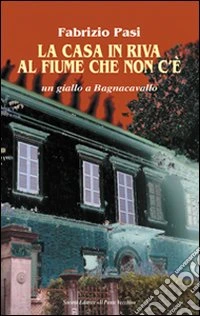 La casa in riva al fiume che non c'è libro