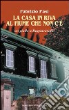 La casa in riva al fiume che non c'è libro