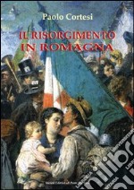 Il Risorgimento in Romagna libro