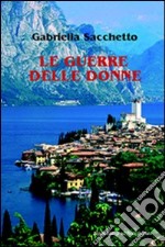 Le guerre delle donne libro