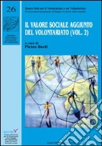 Il valore sociale aggiunto del volontariato. Vol. 2 libro