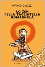 Lo zen della tagliatella romagnola libro