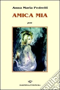 Amica mia libro
