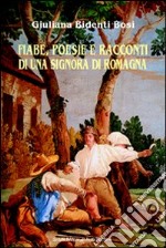 Fiabe, poesie e racconti di una signora di Romagna