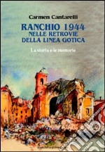 Ranchio 1944. Nelle retrovie della Linea Gotica. Racconti e memorie libro