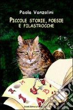 Piccole storie, poesie e filastrocche libro