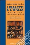 I dialetti e l'Italia, inchiesta fra scrittori, poeti, sociologi e specialisti libro