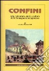 Confini. Arte, letteratura, storia e cultura della Romagna antica e contemporanea. Vol. 39 libro