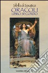 Oracoli. Libro secondo libro di Sibilla di Saxatica