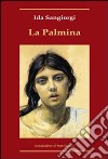 La Palmina libro di Sangiorgi Ida