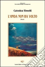 L'onda non ha volto libro