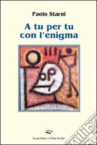 A tu per tu con l'enigma libro