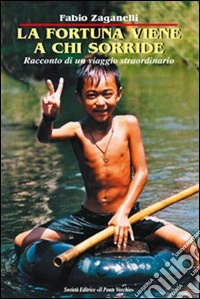 La fortuna viene a chi sorride libro