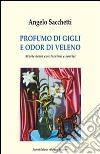 Profumo di gigli e odor di veleno. Storie brevi con lacrime e sorrisi libro