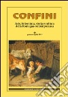 Confini. Arte, letteratura, storia e cultura della Romagna antica e contemporanea. Vol. 40 libro